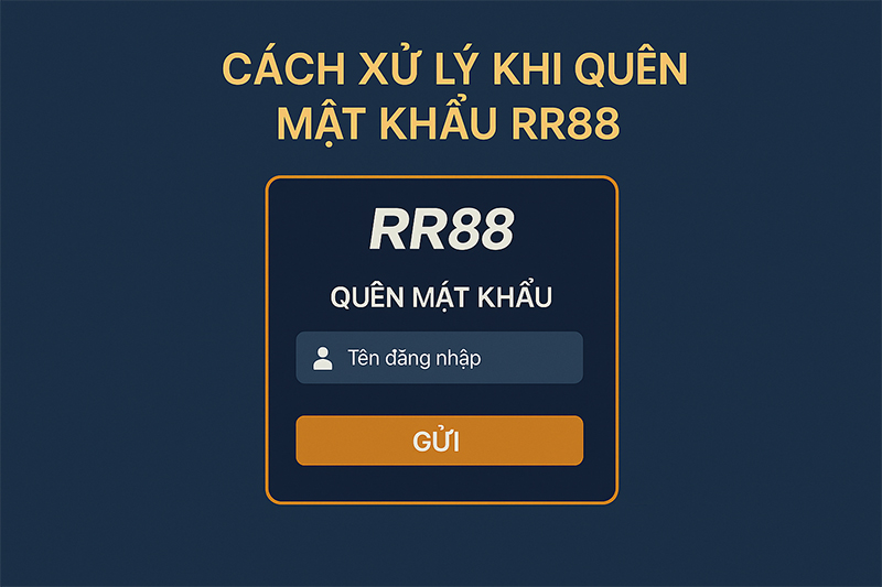 Cách xử lý khi quên mật khẩu RR88